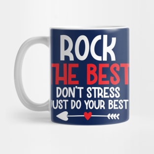 Inspirational Quote Designed - Rock the best Don't stress just do your best... Mug